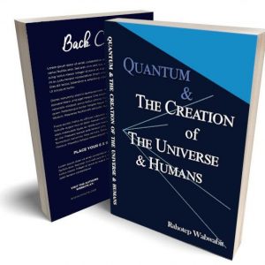 Quantum & The Creation of the Universe & Humans.